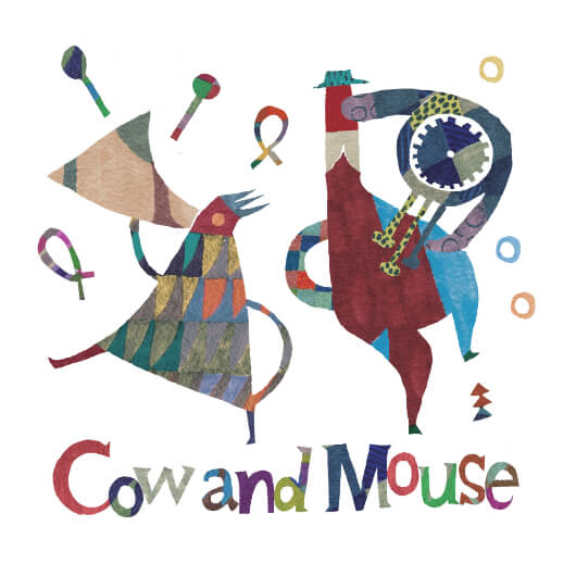 Cow and Mouse / カウアンドマウス